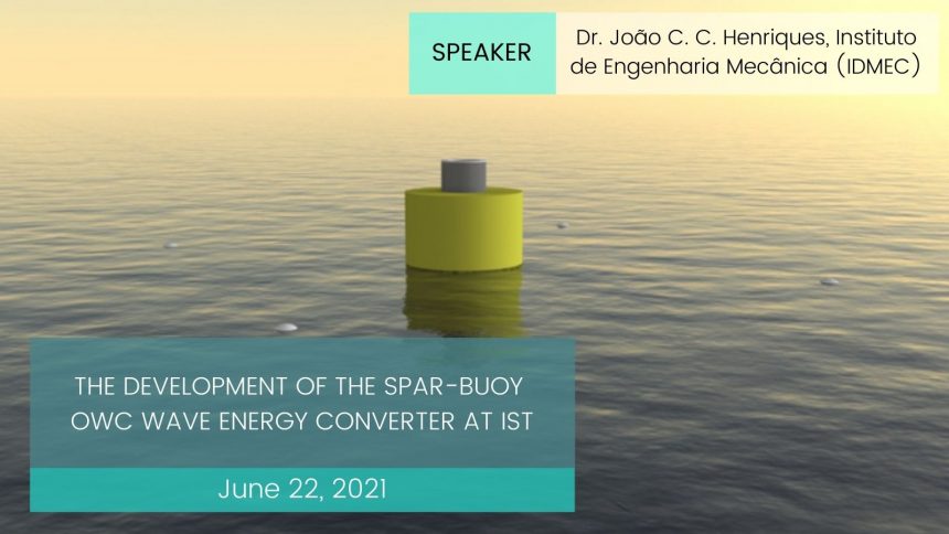 The development of the spar-buoy OWC wave energy converter at IST The development of the spar-buoy OWC wave energy converter at IST