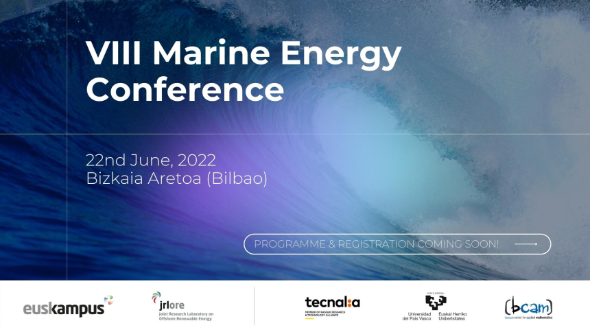 VIII Marine Energy Conference: June 22nd Bilbao VIII Marine Energy Conference: June 22nd Bilbao